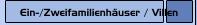 Ein-/Zweifamilienhäuser / Villen