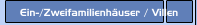 Ein-/Zweifamilienhäuser / Villen