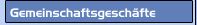 Gemeinschaftsgeschäfte